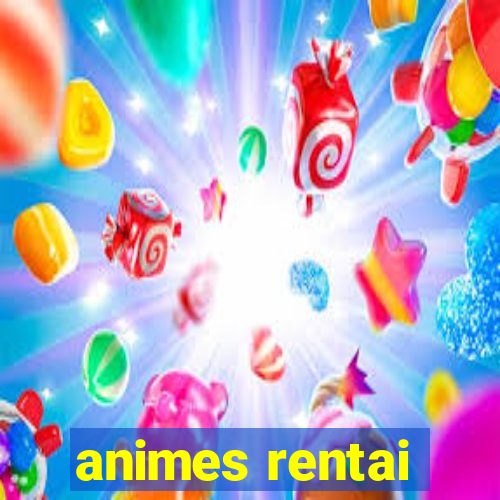 animes rentai